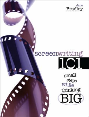 Screenwriting 101: Small Steps While Thinking Big 075756772X Book Cover