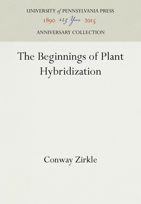 The Beginnings of Plant Hybridization 1512809071 Book Cover