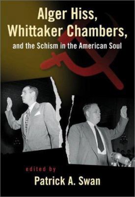 Alger Hiss, Whittaker Chambers, and the Schism ... 1882926919 Book Cover