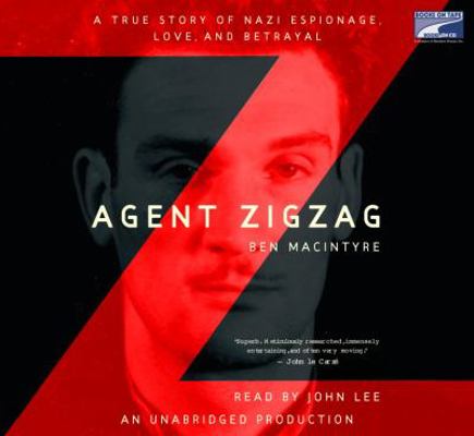 Agent Zigzag: A True Story of Nazi Espionage, L... 1415942870 Book Cover