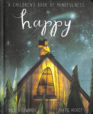 Happy: A Children's Book of Mindfulness 1838914110 Book Cover