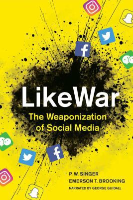 LikeWar The Weaponization of Social Media 1501912615 Book Cover