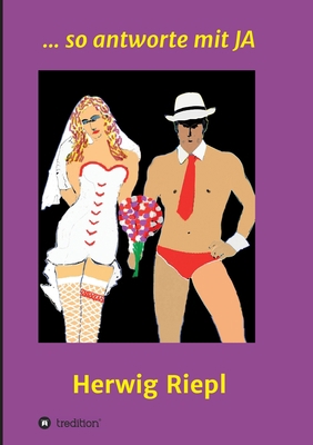 ... so antworte mit Ja [German] 3347122879 Book Cover