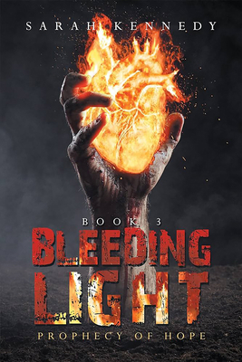 Bleeding Light: Prophecy of Hope 1669856461 Book Cover