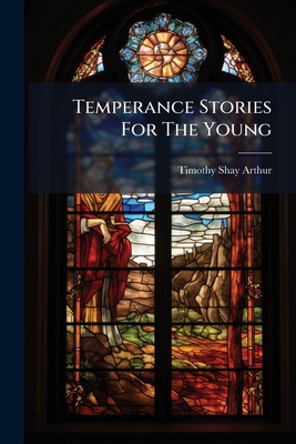 Temperance Stories For The Young 1276281846 Book Cover