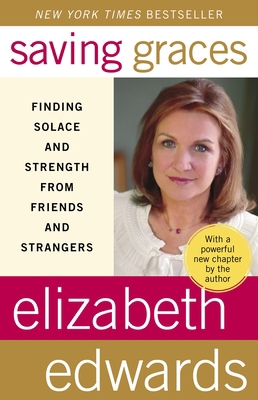 Saving Graces: Finding Solace and Strength from... 0767925386 Book Cover
