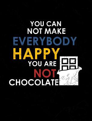 You Can Not Make Everybody Happy You Are Not Ch... 107373207X Book Cover