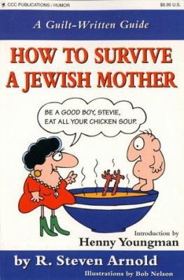 How to Survive a Jewish Mother: A Guilt-Written... 1576440052 Book Cover