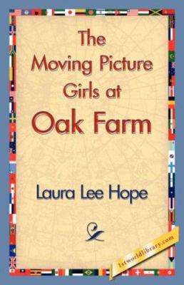 The Moving Picture Girls at Oak Farm 1421839903 Book Cover