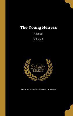 The Young Heiress: A Novel; Volume 2 1374023221 Book Cover