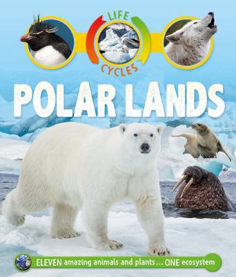 Life Cycles: Polar Lands 075347400X Book Cover