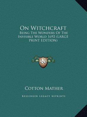 On Witchcraft: Being the Wonders of the Invisib... [Large Print] 1169854788 Book Cover