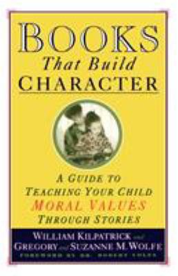 Books That Build Character: A Guide to Teaching... 0671884239 Book Cover