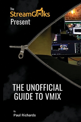 The Unofficial Guide to vMix: Professional Live... B08JDTRKXX Book Cover