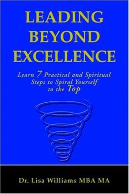 Leading Beyond Excellence: Learn 7 Practical an... 0972607595 Book Cover