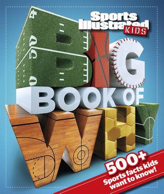 Sports Illustrated Kids Big Book of Why: 500+ S... 1476500487 Book Cover