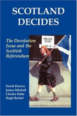 Scotland Decides: The Devolution Issue and the ... 0714681040 Book Cover