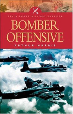 Bomber Offensive (Pen & Sword Military Classics) 1844152103 Book Cover
