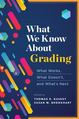 What We Know about Grading: What Works, What Do... 1416627235 Book Cover