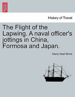 The Flight of the Lapwing. A naval officer's jo... 124151769X Book Cover