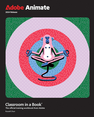 Adobe Animate Classroom in a Book 2024 Release 0138317712 Book Cover