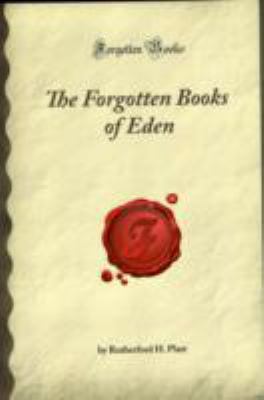 The Forgotten Books of Eden (Forgotten Books) 1605060976 Book Cover