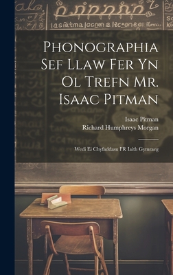 Phonographia Sef Llaw Fer Yn Ol Trefn Mr. Isaac... [Welsh] 1020681896 Book Cover
