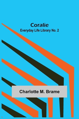 Coralie; Everyday Life Library No. 2 9356012040 Book Cover