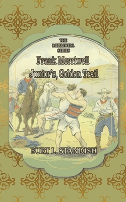 Frank Merriwell, Junior's, Golden Trail: Or, Th... 1641819294 Book Cover