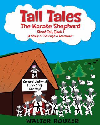 Tall Tales, The Karate Shepherd: Stand Tall, Bo... 0997030453 Book Cover