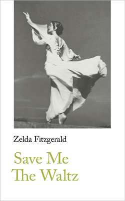 Save Me the Waltz 1999828046 Book Cover