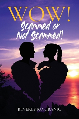 WOW! Scammed or Not Scammed! B0CVBKT76V Book Cover
