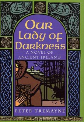 Our Lady of Darkness: A Novel of Ancient Ireland 0312272952 Book Cover