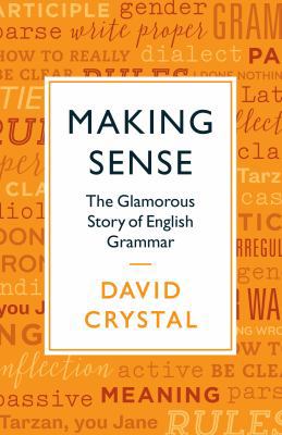 Making Sense: The Glamorous Story of English Gr... 1781256012 Book Cover