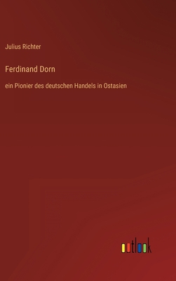 Ferdinand Dorn: ein Pionier des deutschen Hande... [German] 3368604856 Book Cover