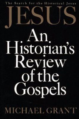 Jesus: An Historian's Review of the Gospels 0684818671 Book Cover