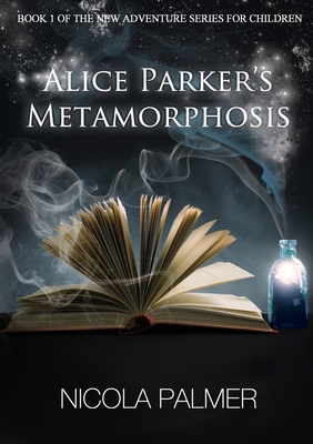 Alice Parker's Metamorphosis 1471605639 Book Cover