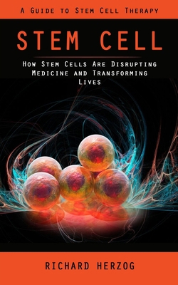 Stem Cell: A Guide to Stem Cell Therapy (How St... 1998038807 Book Cover