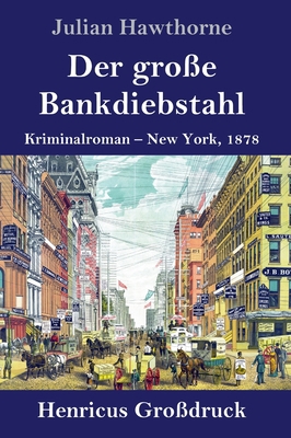 Der große Bankdiebstahl (Großdruck): Kriminalro... [German] 3847835416 Book Cover