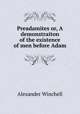 Preadamites or, A demonstraiton of the existenc... 5518638809 Book Cover