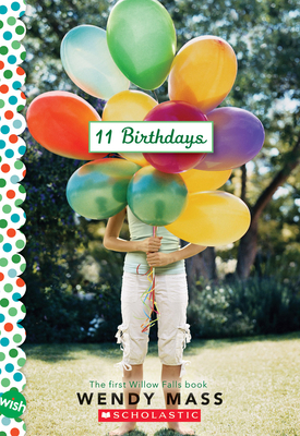 11 Birthdays: A Wish Novel 0545052408 Book Cover