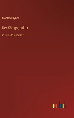 Der Königsgaukler: in Großdruckschrift [German] 3368297694 Book Cover