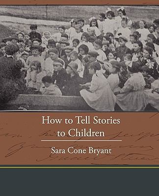 How to Tell Stories to Children 1438594518 Book Cover