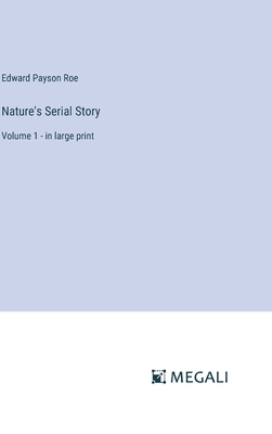 Nature's Serial Story: Volume 1 - in large print 3387052898 Book Cover