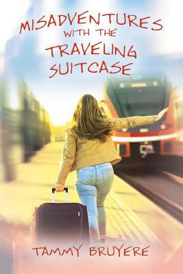 Misadventures with the Traveling Suitcase 1977211100 Book Cover
