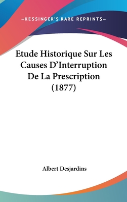 Etude Historique Sur Les Causes D'Interruption ... [French] 1162146346 Book Cover