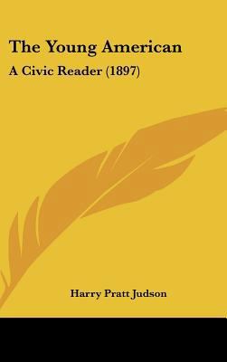 The Young American: A Civic Reader (1897) 0548980438 Book Cover