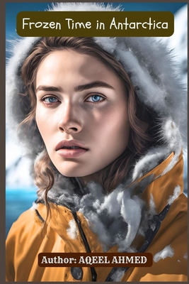 Frozen Time in Antarctica 1068955511 Book Cover