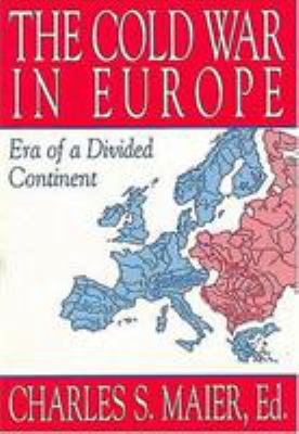 The Cold War in Europe: Era of a Divided Continent 1558761330 Book Cover