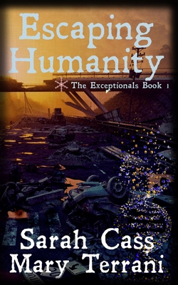 Escaping Humanity (The Exceptionals Book 1) 1945030283 Book Cover